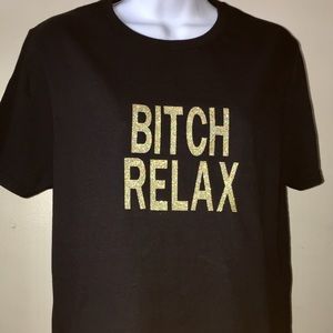 Bitch Relax Confetti Gold Tee